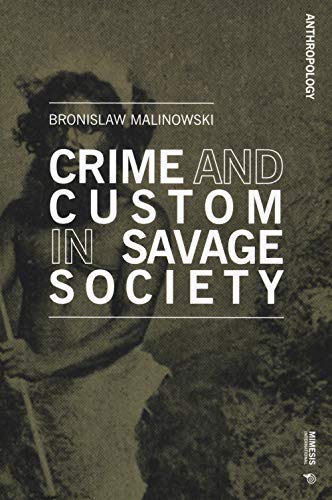 Crime and Custom in Savage Society (Anthropology, Band 1)